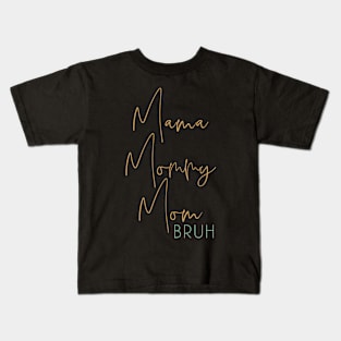 Moms momma mom bruh Kids T-Shirt